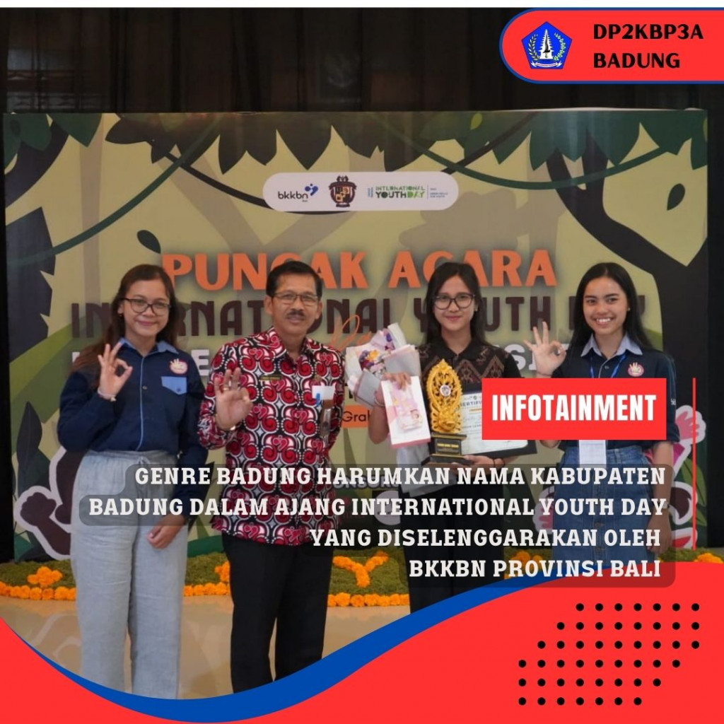 GENRE BADUNG HARUMKAN NAMA KABUPATEN BADUNG DALAM AJANG INTERNATIONAL YOUTH DAY YANG DISELENGGARAKAN OLEH  BKKBN PROVINSI BALI